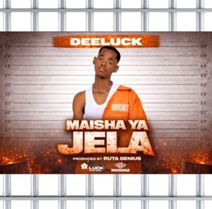 Music Audio : Deeluck Tz – Maisha Ya Jela | Download Mp3