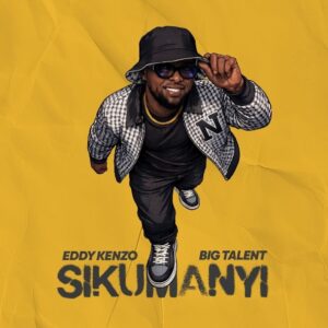 Music Audio : Eddy Kenzo – Sikumanyi | Download Mp3