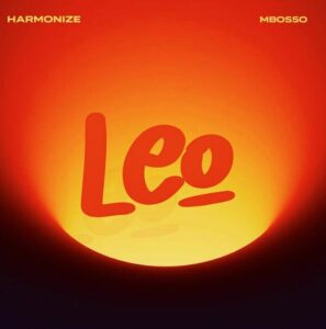 Music Audio : ADIO: Harmonize Ft Mbosso – Leo | Download Mp3