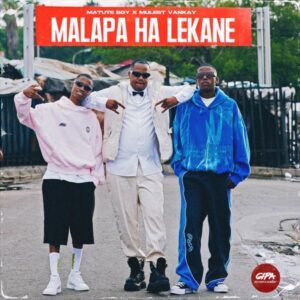 Music Audio : Matute Boy Ft Mulest Vankay, Xduppy, Mellow & Sleazy, DJ Maphorisa – O Batla Nako Or Chelete | Download Mp3