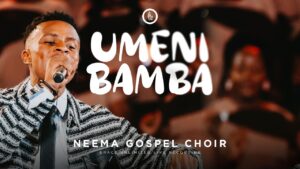 Music Audio : Neema Gospel Choir – Umenibamba | Download Mp3