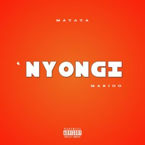 Music Audio : Matata X Marioo – NYONGI | Download Mp3