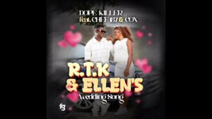 Music Audio : Dope Killer & Cox Ft Chef 187 – R.T.K & Ellen’s (Wedding Song) | Download Mp3