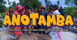 Music Audio : Ras Mau Chau Ft Majohn, African Wine – Anotamba | Download Mp3