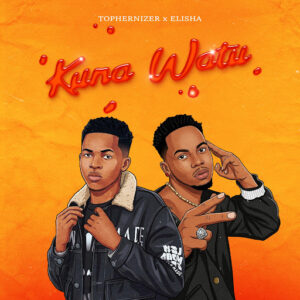 Music Audio : Tophernizer Ft Dogo Elisha – Kuna Watu | Download Mp3