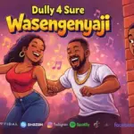 Music Audio : Dully 4  Sure_Wasengenyaji | Download Mp3