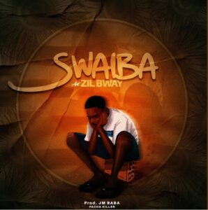 Music Audio : Zil Bway – Swaiba | Download Mp3