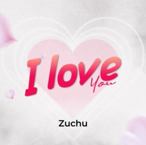 Music Audio : Zuchu – I Love You | Download Mp3