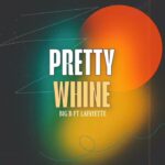 Pretty Whine | Download Mp3