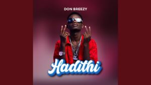 Music Audio : Don breezy – Hadithi | Download Mp3