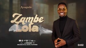 Music Audio : Asagwile – Zambe Lola | Download Mp3