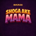 Music Audio : Bugalee – Shoga Ake Mama | Download Mp3