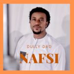 Music Audio : Dully Dad – Nafsi | Download Mp3