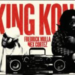Music Audio : Fredrick Mulla X Mex Cortez – King Kong | Download Mp3