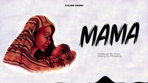 Music Audio : Kaliss – Mama | Download Mp3