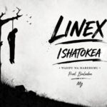 Music Audio : Linex Sunday – Ishatokea /wasifu Wa Marehemu | Download Mp3