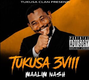 Music Audio : Maalim Nash – Tukusa 3viii (c.a.muta) | Download Mp3