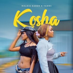 Music Audio : Malkia Karen Ft Yammi – Kosha | Download Mp3