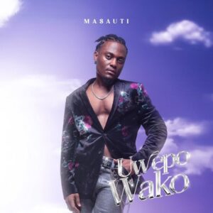 Music Audio : Masauti – Uwepo Wako | Download Mp3