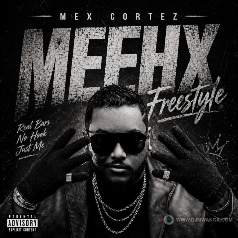 Mex Cortez – Meehx Freestyle