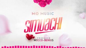 Music Audio : Mo Music – Simuachi | Download Mp3