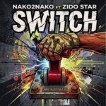 Music Audio : Nako 2 Nako Ft Zido Star – Switch | Download Mp3