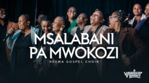 Music Audio : Neema Gospel Choir – Msalabani Pa Mwokozi | Download Mp3