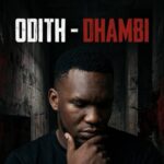 Music Audio : Odith – Dhambi | Download Mp3