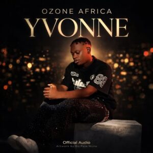 Music Audio : Ozone Africa  – Yvonne | Download Mp3