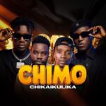 Chimo Chikaikulika | Download Mp3