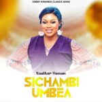 Music Audio : Sheby Kinanda (kauthar Hassan) – Sichambi Umbea | Download Mp3