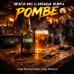 Music Audio : Spata Mc Ft Msaga Sumu – Pombe | Download Mp3