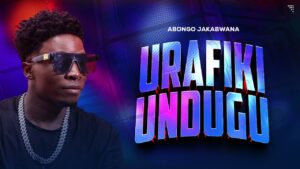 Music Audio : Abongo Jakabwana – Urafiki Undugu | Download Mp3