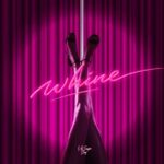 Whine | Download Mp3