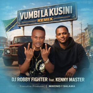 Music Audio : Dj Robby Fighter Feat. Kenny Master – Vumbi La Kusini Remix | Download Mp3