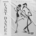 Music Audio : Wakadinali – Last Dance | Download Mp3
