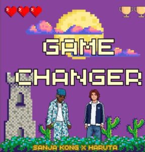 Music Audio : Sanja Kong & Haruta – Game Changer | Download Mp3