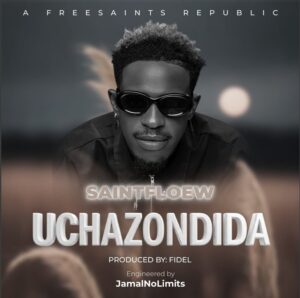 Music Audio : Saintfloew – UCHAZONDIDA | Download Mp3