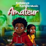 Music Audio : Kataleya & Kandle – Amateur | Download Mp3