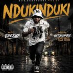 Music Audio : Brezjoh Ft Untouchable – Nduki Nduki | Download Mp3