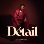 Music Audio : Bruce Melodie – Détail | Download Mp3