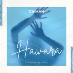 Music Audio : Chimah – Hawara | Download Mp3