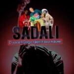 Music Audio : D Voice Ft Malume & Dogo Talent – Sadali | Download Mp3