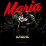 Music Audio : Dj Seven – Maria Rosa | Download Mp3