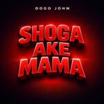 Music Audio : Dogo John – Shoga Ake Mama | Download Mp3