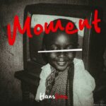 Music Audio : Hanstone – Moment | Download Mp3