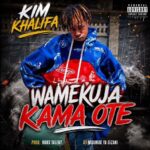 Music Audio : Kim Khalifa – Wamekuja Kama Ote | Download Mp3
