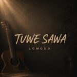 Music Audio : Lomodo – Tuwe Sawa | Download Mp3