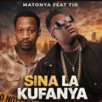 Music Audio : Matonya X Tid – Sina La Kufanya | Download Mp3