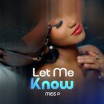 Music Audio : Miss P – Let Me Know | Download Mp3